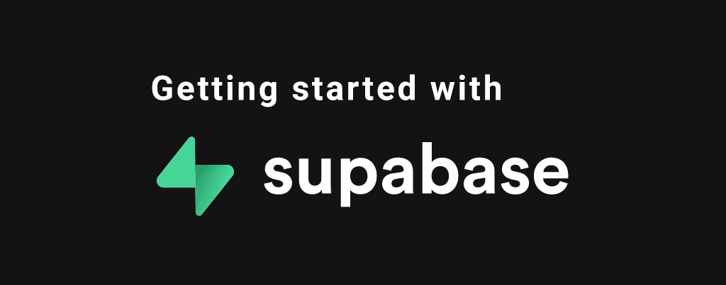 Getting Started with Supabase: A Comprehensive Guide for Developers